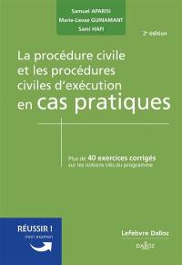 La procédure civile et les procédures civiles d'exécution en cas pratiques : plus de 40 exercices corrigés sur les notions clés du programme