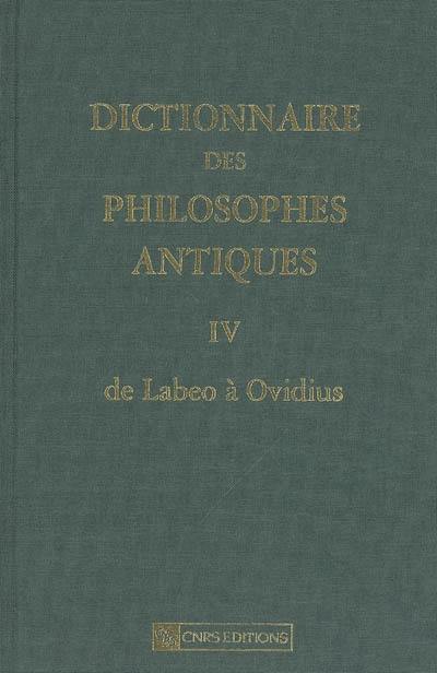 Dictionnaire des philosophes antiques. Vol. 4. De Labeo à Ovidius