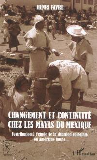 Changement et continuité chez les Mayas du Mexique : contribution à l'étude de la situation coloniale en Amérique latine
