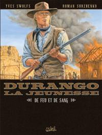 Durango, la jeunesse. Vol. 2. De feu et de sang