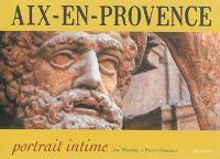 Aix-en-Provence : portrait intime
