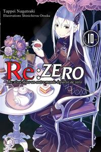 Re:Zero : re:vivre dans un autre monde à partir de zéro. Vol. 10