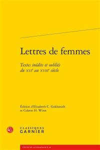 Lettres de femmes : textes inédits et oubliés du XVIe au XVIIIe siècle