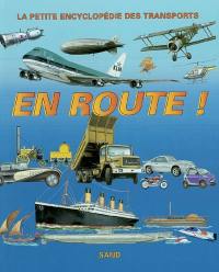 En route ! : la petite encyclopédie des transports