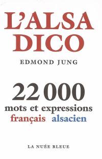 L'alsadico : 22.000 mots et expressions français-alsacien