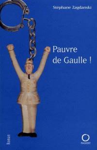 Pauvre de Gaulle !