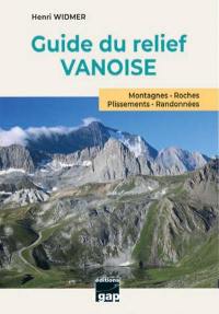 Guide du relief Vanoise : montagnes, roches, plissements, randonnées