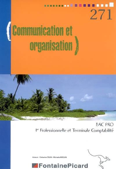 Communication et organisation : bac pro, 1re professionnelle et terminale comptabilité