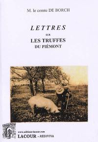 Lettres sur les truffes du Piémont