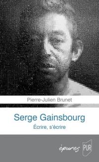 Serge Gainsbourg : écrire, s'écrire