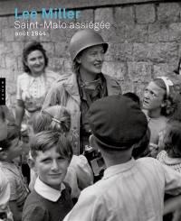 Lee Miller : Saint-Malo assiégée, août 1944 : exposition, Saint-Malo, Chapelle Sainte-Victoire, du 18 juin au 29 septembre 2024
