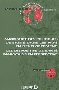 Mondes en développement, n° 187. L'ambiguïté des politiques de santé dans les pays en développement : les dispositifs de santé marocains en perspective