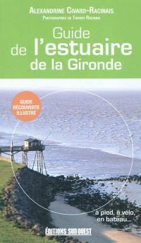 Guide de l'estuaire de la Gironde : à pied, à vélo, en bateau...