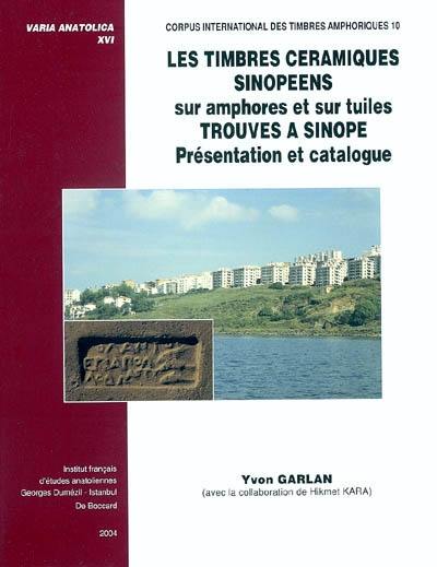 Les timbres céramiques sinopéens sur amphore et sur tuiles trouvés à Sinope : présentation et catalogue