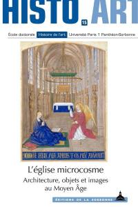 L'église microcosme : architecture, objets et images au Moyen Age