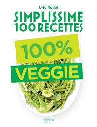 Simplissime 100 recettes : 100 % veggie