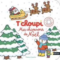 T'choupi : mes chansons de Noël