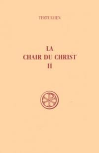 La Chair du Christ. Vol. 2. Commentaire et index