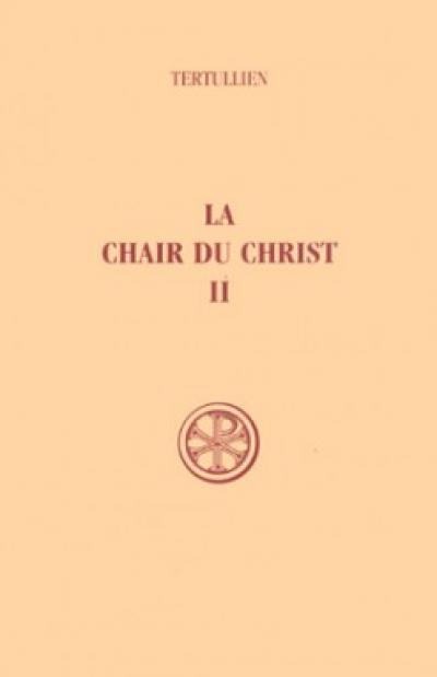 La Chair du Christ. Vol. 2. Commentaire et index