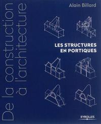 De la construction à l'architecture. Vol. 2. Les structures en portiques