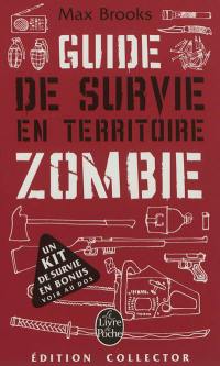 Guide de survie en territoire zombie : édition collector