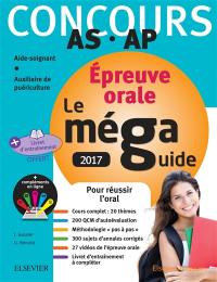 Méga guide oral AS-AP 2017 : concours aide-soignant et auxiliaire de puériculture
