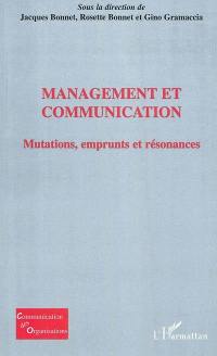 Management et communication : mutations, emprunts et résonances
