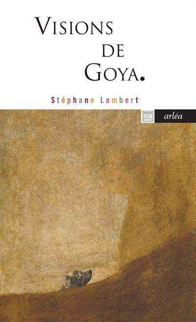 Visions de Goya : l'éclat dans le désastre