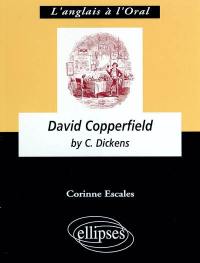 David Copperfield by Charles Dickens : anglais LV1 de complément, terminale L