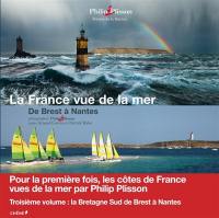 La France vue de la mer. Vol. 3. De Brest à Nantes