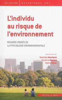L'individu au risque de l'environnement : regards croisés de la psychologie environnementale