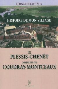 Histoire de mon village, Le Plessis-Chenêt : commune du Coudray-Montceaux