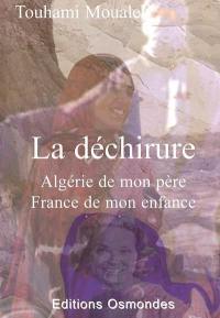 La déchirure : Algérie de mon père, France de mon enfance