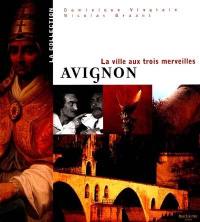 Avignon : la ville aux trois merveilles