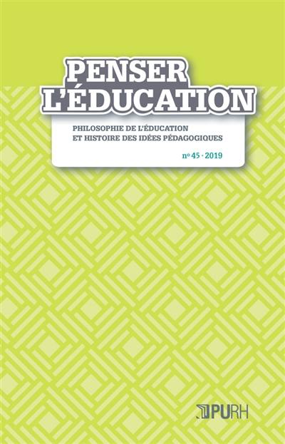 Penser l'éducation : philosophie de l'éducation et histoire des idées pédagogiques, n° 45