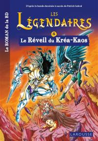 Les Légendaires : le roman de la BD. Vol. 4. Le réveil du Kréa-Kaos