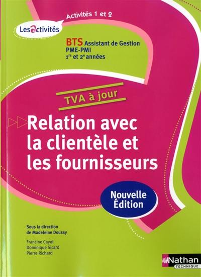 Relation avec la clientèle et les fournisseurs, activités 1 et 2 : BTS assistant de gestion PME-PMI, 1re et 2e années