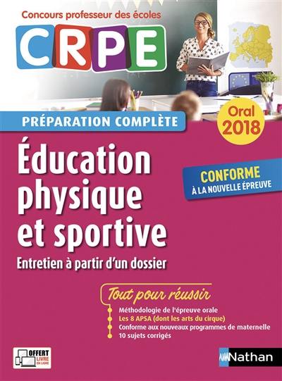 Education physique et sportive, entretien à partir d'un dossier : oral 2018 CRPE, concours professeur des écoles : préparation complète