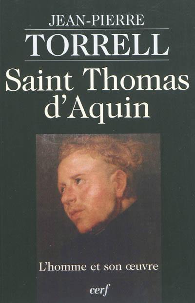 Saint Thomas d'Aquin : l'homme et son oeuvre
