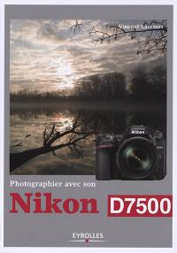 Photographier avec son Nikon D7500