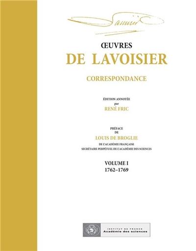 Oeuvres de Lavoisier : correspondance. Vol. 1. 1762-1769