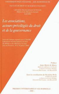Les associations, acteurs privilégiés du droit et de la gouvernance : actes du colloque, Aix-en-Provence, 18 et 19 janvier 2008