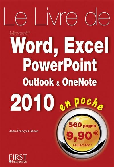 Le livre de Microsoft Word, Excel, PowerPoint, Outlook & OneNote 2010 : en poche