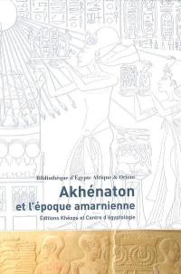 Akhenaton et l'époque amarnienne
