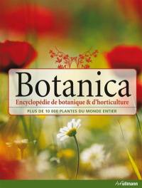 Botanica : encyclopédie de botanique & d'horticulture : plus de 10.000 plantes du monde entier