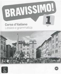 Bravissimo ! 1, A1 : corso d'italiano : lessico e grammatica