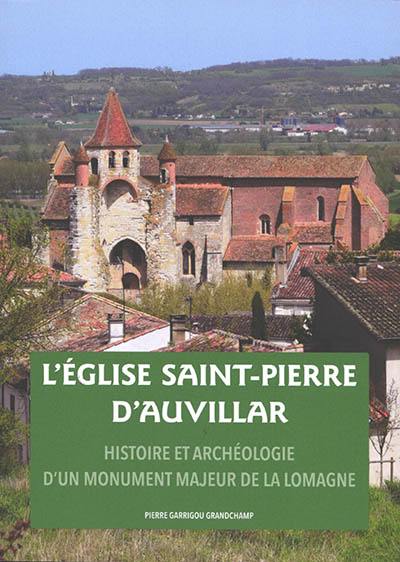 L'église Saint-Pierre d'Auvillar : histoire et archéologie d'un monument majeur de la Lomagne
