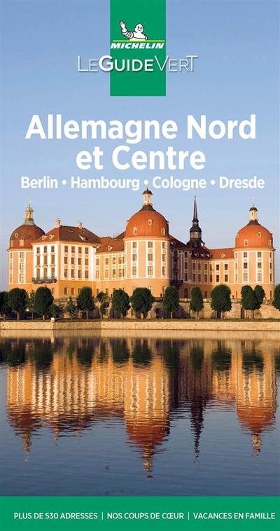 Allemagne Nord et Centre : Berlin, Hambourg, Cologne, Dresde
