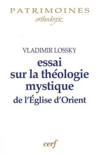 Essai sur la théologie mystique de l'Eglise d'Orient