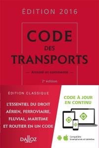 Code des transports, édition 2016 : annoté et commenté